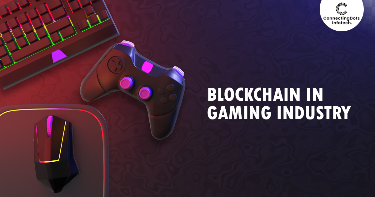 Blockchain Technology In Gaming Industry